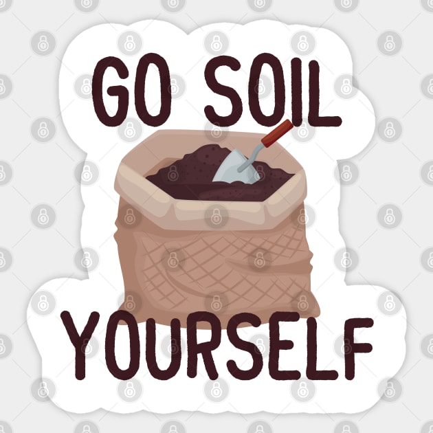 Go Soil Yourself! Sticker by eddie4